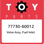 77730-60012 Toyota Valve Assy, Fuel Inlet 7773060012, New Genuine Oem Part. Fixed Price $233.16.