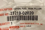 Toyota Genuine Parts 77219-02020 Cover, Fuel Tank Filler Pipe 2003-2006. Fixed Price $15.12.