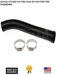 Dorman 573-026 Fuel Filler Hose Fits Ford F250 F350 F81Z9034RA. Fixed Price $110.00.