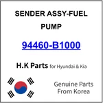 Genuine 94460-B1000 Sender Assy-fuel Pump For Hyundai / Kia. Fixed Price $74.99.