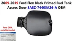 2009-2019 Ford Flex Black Primed Fuel Tank Access Door 8A8Z-74405A26-A Oem. Fixed Price $40.00.