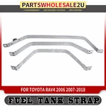 3PCS Fuel Tank Strap For Toyota RAV4 2006-2018 2.4L 2.5L 3.5L Petrol 776010R020. Fixed Price $36.99.