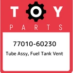 77010-60230 Toyota Tube Assy, Fuel Tank Vent 7701060230, New Genuine Oem Part. Fixed Price $256.84.