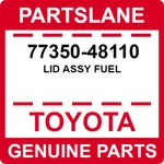 77350-48110 Toyota Oem Genuine Lid Assy Fuel. Fixed Price $58.79.