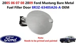 2005 06 07 08 2009 Ford Mustang Bare Metal Fuel Filler Door 8R3Z-63405A26-A. Fixed Price $25.00.
