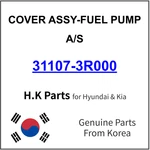 Genuine 31107-3R000 Cover Assy-fuel Pump A/s For Hyundai Kia. Fixed Price $5.99.